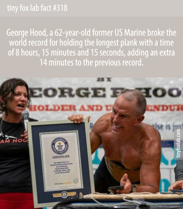 George Hood broke the world planking record by holding the position for 8 hours, 15 minutes and 15 seconds.